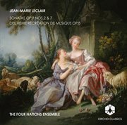 Leclair : Sonatas, Op. 9, Nos. 2 & 7. Deuxième Récréation De Musique, Op. 8 cover image