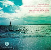 Britten : Violin Concerto & 4 Sea Interludes cover image
