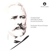 Tchaikovsky : Serenade For Strings, Op. 48 & Souvenir De Florence, Op. 70 cover image