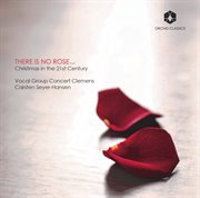 There Is No Rose : Christmas In The 21st Century cover image