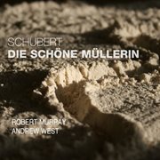 Schubert : Die Schöne Müllerin, Op. 25, D. 795 cover image