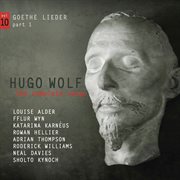 Wolf : The Complete Songs, Vol. 10 – Goethe Lieder, Pt. 1 cover image