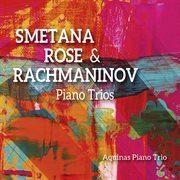 Smetana, Rose & Rachmaninoff : Piano Trios cover image