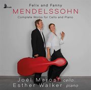 Felix Mendelssohn & Fanny Mendelssohn : Hensel. Complete Works For Cello & Piano cover image