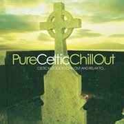 Pure Celtic Chill Out cover image