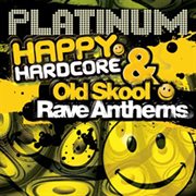 Happy Hardcore & Old Skool Rave Anthems cover image