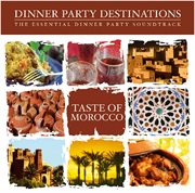 Bar De Lune Presents Dinner Party Destinations (taste Of Morocco) cover image