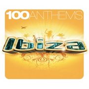 100 Anthems : Ibiza cover image