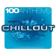 100 anthems. Chillout cover image