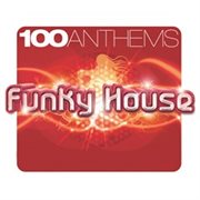 100 Anthems Funky House cover image