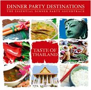 Bar De Lune Presents Dinner Party Destinations : A Taste Of Thailand cover image