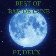 Best Of Bar De Lune, Pt. 2 cover image