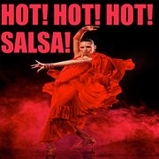 Hot! Hot! Hot! Salsa! cover image