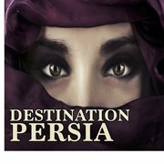 Destination Persia cover image