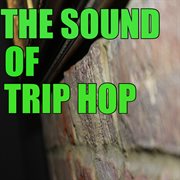 Sound Of Trip Hop cover image