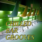 Chilled bar grooves cover image
