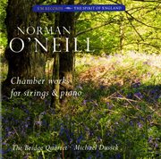 Norman O'neill : Chamber Works For Strings & Piano cover image