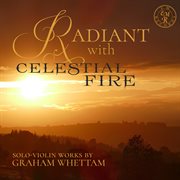 Radiant With Celestial Fire cover image