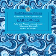 Grzegorz Nowak Conducts Karlowicz cover image