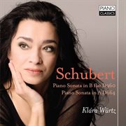 Schubert : Piano Sonata In B-Flat Major, D. 960 And Piano Sonata In A Major, D. 664 cover image