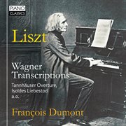 Liszt : Wagner Transcriptions cover image