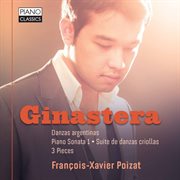 Ginastera : Danzas Argentinas. Piano Sonata 1. Suite De Danzas Criollas cover image