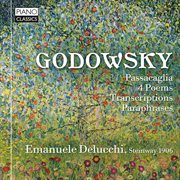 Godowsky : Passacaglia, 4 Poems & Transcriptions cover image