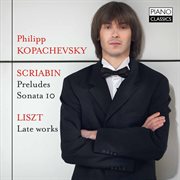 Scriabin : Preludes. Sonata 10. Liszt cover image