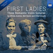 First Ladies : Three Romantic Violin Sonatas cover image