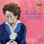 Beethoven : The Complete Violin Sonatas cover image