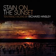 Richard Hinsley : Stain On The Sunset cover image