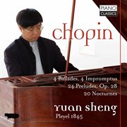 Chopin : 4 Ballades. 4 Impromptus. 24 Preludes, Op. 28 cover image
