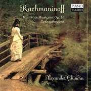 Rachmaninov : Moments Musicaux, Op. 16 / Transcriptions cover image