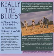 Really The Blues? : A Blues History (1893. 1959), Vol. 1 (1893. 1929) cover image