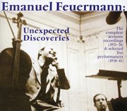 Emanuel Feuermann : Unexpected Discoveries (the Complete Acoustic Recordings (1921-1926). Selecte cover image