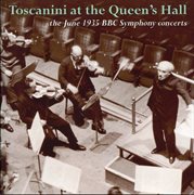 Toscanini At The Queen's Hall : The June 1935 Bbc Symphony Concerts cover image