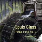 Louis Glass : Piano Works, Vol. 2 cover image