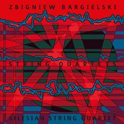 Bargielski : String Quartets cover image