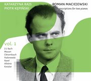 Maciejewski : Transcriptions For 2 Pianos, Vol. 1 cover image