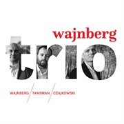 Weinberg, Tansman & A. Tchaikovsky : Trios cover image