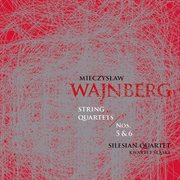 Mieczysław Wajnberg : String Quartets Nos. 5-6 cover image