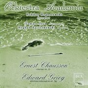 Chausson : Concert In D Major, Op. 21. Grieg. 2 Elegiac Melodies, Op. 34 cover image