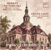 Mussorgsky : Obrazki Z Wystawy. Liszt. Ad Nos, Ad Salutarem Undam cover image