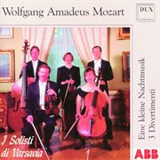 Mozart : Serenade No. 13, "Eine Kleine Nachtmusik". Divertimenti cover image