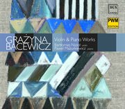 Bacewicz : Violin & Piano Works cover image