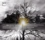 Karłowicz : Symphony In E Minor, "Rebirth", Op. 7 cover image