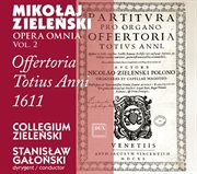 Zielenski : Opera Omnia, Vol. 2. Offertoria Totius Anni cover image