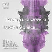 Łukaszewski & Górecki : Orchestral Works cover image