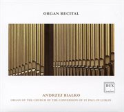 Andrzej Białko – Organ Recital cover image