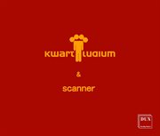Kwartludium & Scanner cover image